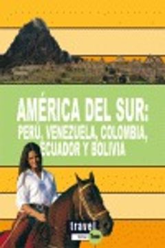 portada AMÉRICA DEL SUR: PERÚ, VENEZUELA, COLOMBIA, ECUADOR Y BOLIVIA (Travel Time Tour)