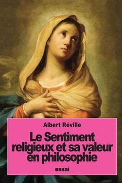 portada Le Sentiment religieux et sa valeur en philosophie (en Francés)