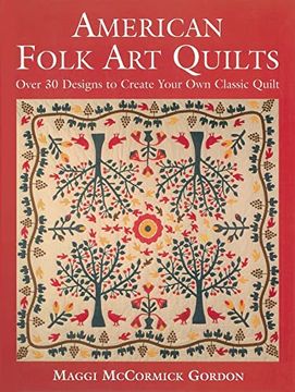 portada American Folk art Quilts: Over 30 Designs to Create Your own Classic Quilt (en Inglés)