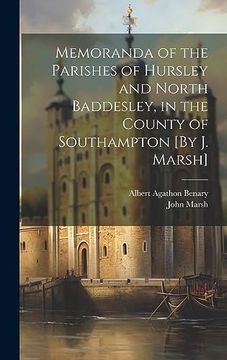 portada Memoranda of the Parishes of Hursley and North Baddesley, in the County of Southampton [by j. Marsh] (en Inglés)