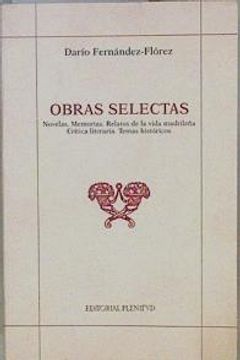 portada Obras Selectas: Novelas, Memorias, Relatos de la Vida Madrileña, Critica Literaria, Temas Historicos