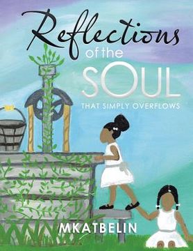 portada Reflections of the Soul: That Simply Overflows (en Inglés)