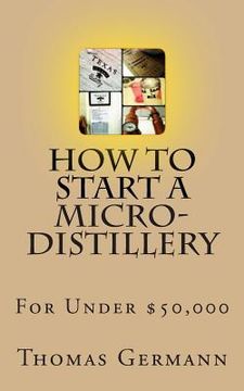 portada how to start a micro-distillery for under $50,000 (en Inglés)