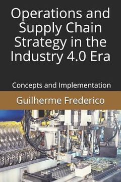 portada Operations and Supply Chain Strategy in the Industry 4. 0 Era: Concepts and Implementation (en Inglés)