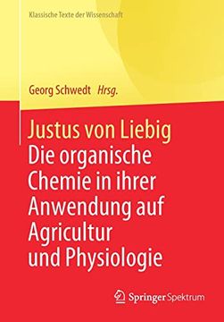 portada Justus von Liebig: Die Organische Chemie in Ihrer Anwendung auf Agricultur und Physiologie (en Alemán)