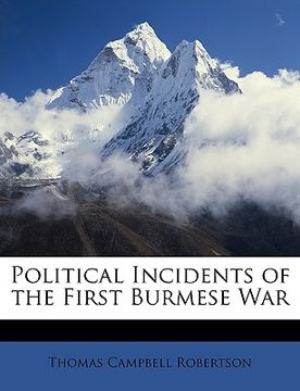 portada political incidents of the first burmese war (in English)
