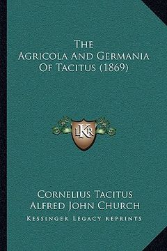 portada the agricola and germania of tacitus (1869) the agricola and germania of tacitus (1869) (in English)