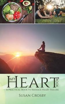 portada My Heart Book: A Practical Book to Manage Heart Failure (en Inglés)