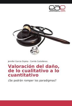 portada Valoración del daño, de lo cualitativo a lo cuantitativo: ¿Se podrán romper los paradigmas? (Spanish Edition)