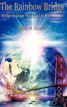 portada the rainbow bridge: bridge to inner peace and to world peace (in English)
