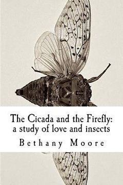 portada The Cicada and the Firefly: a study of love and insects (en Inglés)