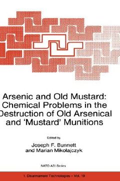 portada arsenic and old mustard: chemical problems in the destruction of old arsenical and mustard' munitions (en Inglés)