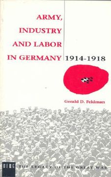 portada army, industry and labour in germany, 1914-1918 (in English)