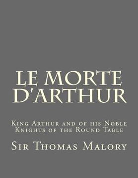 portada Le Morte d'Arthur: King Arthur and of his Noble Knights of the Round Table (en Inglés)