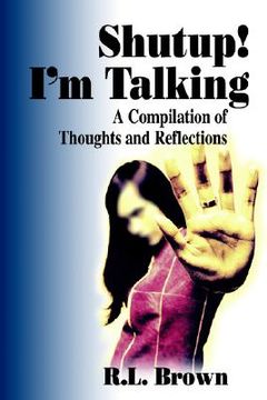 portada shutup! i'm talking: a compilation of thoughts and reflections (en Inglés)