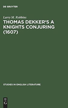 portada Thomas Dekker's a Knights Conjuring (1607) (Studies in English Literature) (en Inglés)