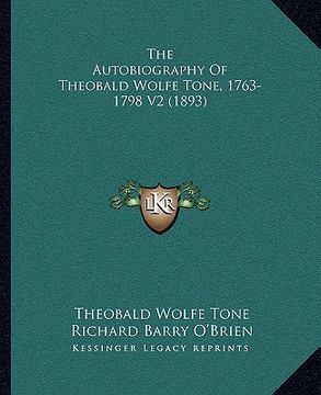 portada the autobiography of theobald wolfe tone, 1763-1798 v2 (1893the autobiography of theobald wolfe tone, 1763-1798 v2 (1893) ) (in English)