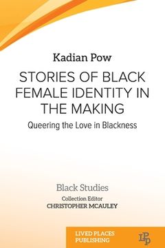 portada Stories of Black Female Identity in the Making: Queering the Love in Blackness (en Inglés)
