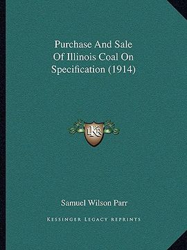 portada purchase and sale of illinois coal on specification (1914) (en Inglés)