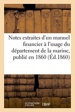 portada Notes extraites d'un manuel financier à l'usage du département de la marine, publié en 1860 (Sciences sociales)