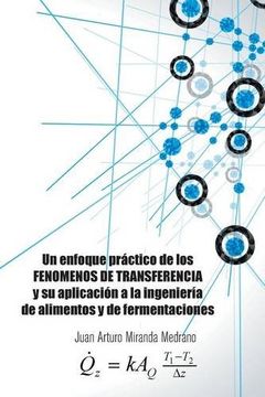 portada Un Enfoque Práctico de los Fenomenos de Transferencia y su Aplicación a la Ingeniería de Alimentos y de Fermentaciones.