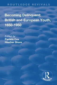 portada Becoming Delinquent: British and European Youth, 1650-1950 (en Inglés)