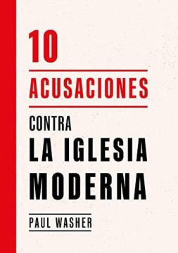 portada 10 Acusaciones Contra la Iglesia Moderna (in Spanish)
