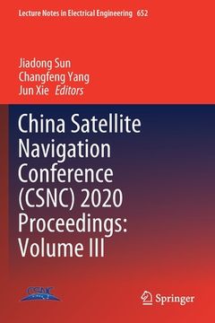 portada China Satellite Navigation Conference (Csnc) 2020 Proceedings: Volume III (en Inglés)
