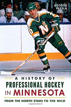 portada A History of Professional Hockey in Minnesota: From the North Stars to the Wild