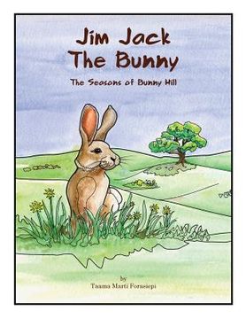 portada Jim Jack The Bunny: The Seasons of Bunny Hill (in English)