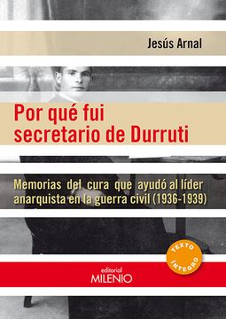 portada Por qué fui Secretario de Durruti: Memorias del Cura que Ayudó al Líder Anarquista en la Guerra Civil