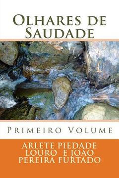 portada Olhares de Saudade: Primeiro Volume (en Portugués)