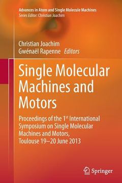 portada Single Molecular Machines and Motors: Proceedings of the 1st International Symposium on Single Molecular Machines and Motors, Toulouse 19-20 June 2013 (in English)