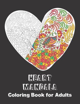 portada Heart Mandala Coloring Book for Adults: Activity Pages for sharing your Love & Affection