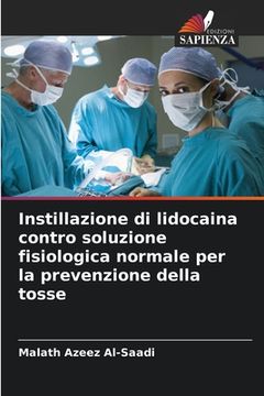 portada Instillazione di lidocaina contro soluzione fisiologica normale per la prevenzione della tosse (en Italiano)