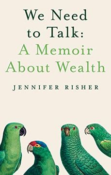 portada We Need to Talk: A Memoir About Wealth (en Inglés)