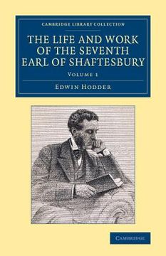 portada The Life and Work of the Seventh Earl of Shaftesbury, K. G. Volume 1 (Cambridge Library Collection - British and Irish History, 19Th Century) (en Inglés)