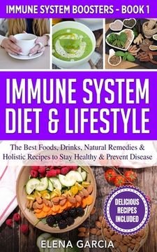 portada Immune System Diet & Lifestyle: The Best Foods, Drinks, Natural Remedies & Holistic Recipes to Stay Healthy & Prevent Disease 
