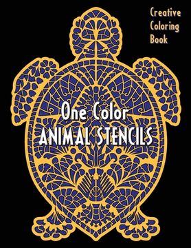 portada ANIMAL STENCILS One Color Creative Coloring Book (en Inglés)