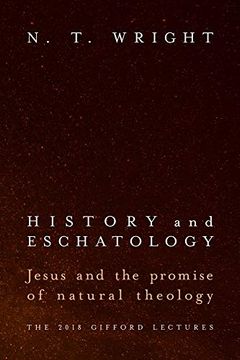 portada History and Eschatology: Jesus and the Promise of Natural Theology (en Inglés)