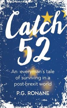 portada Catch 52: An Everyman's Tale of Surviving in a Post-Brexit World (en Inglés)