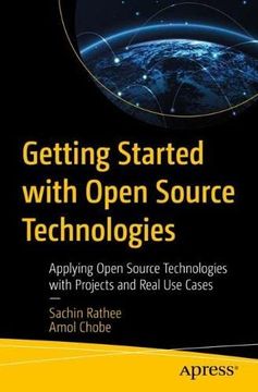 portada Getting Started With Open Source Technologies: Applying Open Source Technologies With Projects and Real use Cases (en Inglés)