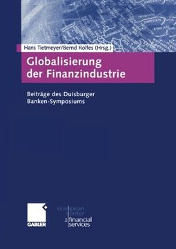 portada Globalisierung der Finanzindustrie: Beiträge zum Duisburger Banken-Symposium (Schriftenreihe des European Center for Financial Services) (German Edition)