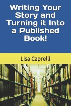 portada Writing Your Story & Turning it Into a Published Book (en Inglés)