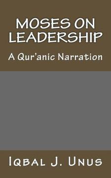 portada Moses on Leadership: A Qur'anic Narration (en Inglés)