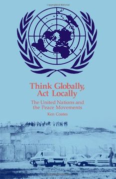 portada Think Globally, act Locally: United Nations and the Peace Movements (en Inglés)