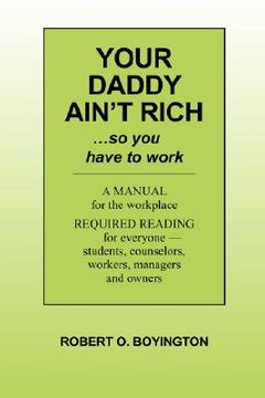 portada your daddy ain't rich: a manual for the workplace