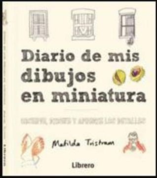 portada Diario de mis Dibujos en Miniatura - Matilda Tristram - Libro Físico