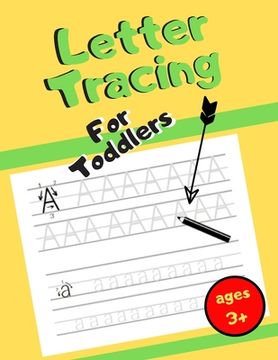 portada Letter Tracing For Toddlers: Handing Writing Workbook: Toddlers ages 3+ (Preschool & Kindergarten Learning) (en Inglés)
