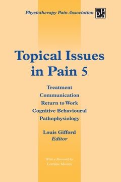 portada Topical Issues in Pain 5: Treatment Communication Return to Work Cognitive Behavioural Pathophysiology